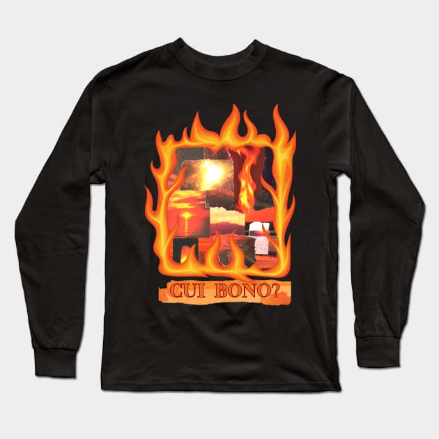 Wildfire - Who Benefits (Cui Bono)? Long Sleeve T-Shirt by The Golden Palomino